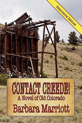 Contact Creede! a Novel of Old Colorado - Barbara Marriott