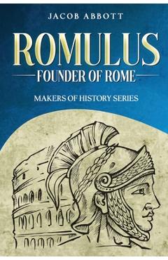Coperta cărții 'Romulus: Makers of History Series - Jacob Abbott'