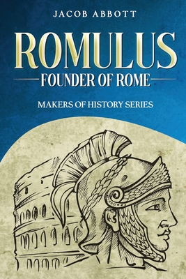Coperta cărții 'Romulus: Makers of History Series - Jacob Abbott'
