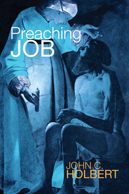 Preaching Job - John C. Holbert