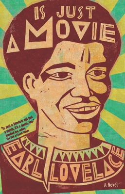 Coperta cărții 'Is Just a Movie - Earl Lovelace'