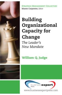 Poza produsului Building Organizational Capacity for Change: The Leader's New Mandate - William Q. Judge