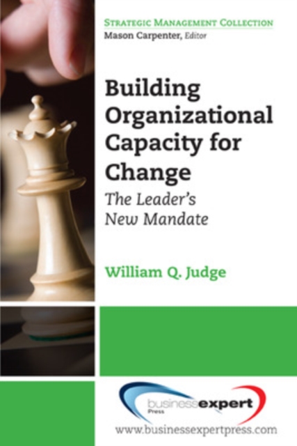 Building Organizational Capacity for Change: The Leader's New Mandate - William Q. Judge