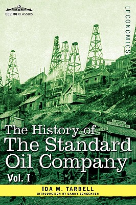 Coperta cărții 'The History of the Standard Oil Company, Vol. I (in Two Volumes) - Ida M. Tarbell'