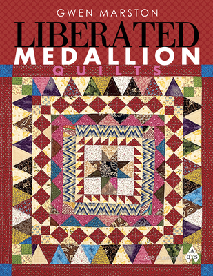 Liberated Medallion Quilts - Gwen Marston