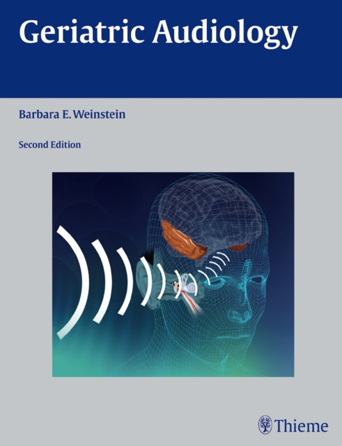 Geriatric Audiology - Barbara E. Weinstein