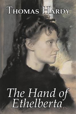 The Hand of Ethelberta by Thomas Hardy, Fiction, Literary, Short Stories - Thomas Hardy