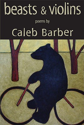 Beasts & Violins - Caleb Barber