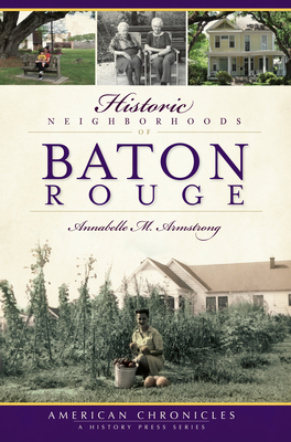 Historic Neighborhoods of Baton Rouge - Annabelle M. Armstrong