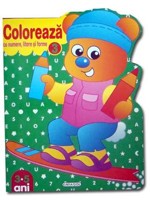 Coperta cărții 'Coloreaza Cu Numere, Litere Si Forme 3'