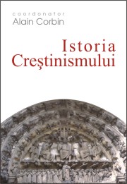 Istoria crestinismului - Alain Corbin