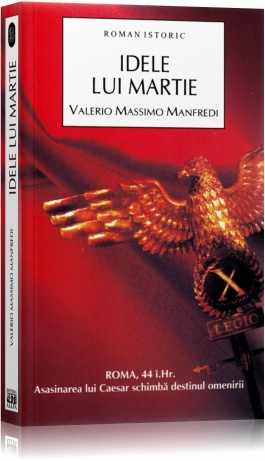Idele lui martie - Valerio Massimo Manfredi