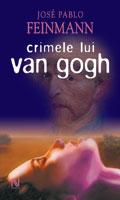Coperta cărții 'Crimele lui Van Gogh - Jose Pablo Feinmann'