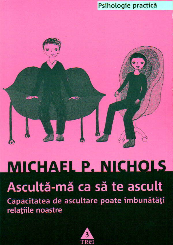 Asculta-ma ca sa te ascult - Michael P. Nichols