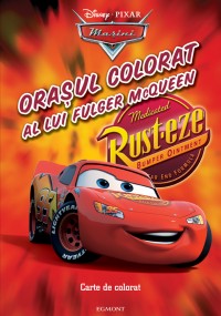 Coperta cărții 'Orasul Colorat Al Lui Fulger Mcqueen! - Disney Pixar Masini'