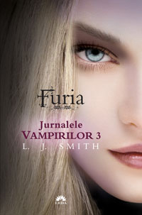 Jurnalele vampirilor 3: Furia - L.J. Smith