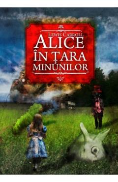 Coperta cărții 'Alice in tara minunilor - Lewis Carroll'