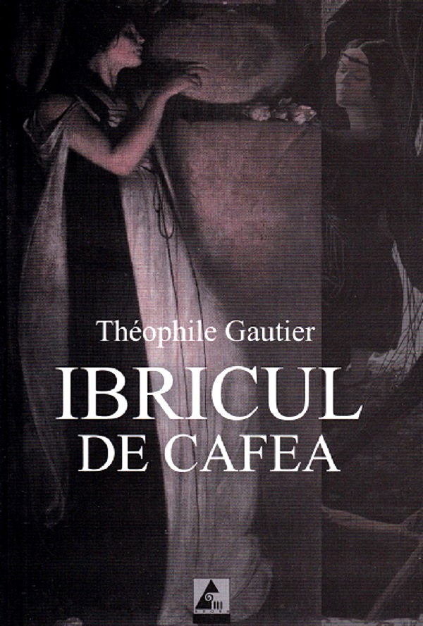 Ibricul de cafea - Theophile Gautier
