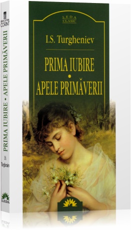 Coperta cărții 'Prima iubire. Apele primaverii - I.S. Turgheniev'