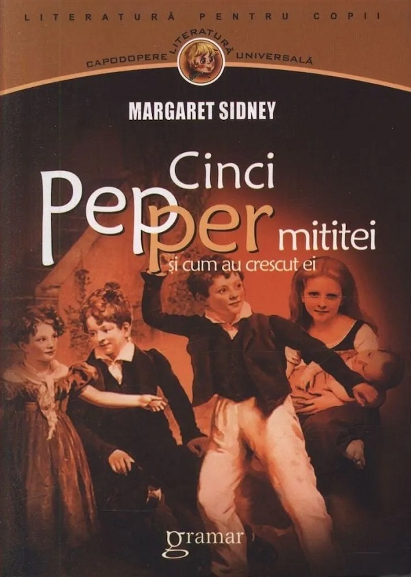 Cinci Pepper mititei si cum au crescut ei - Margaret Sidney
