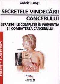 Coperta cărții 'Secretele vindecarii cancerului - Gabriel Lungu'