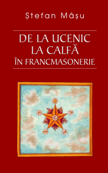 De la ucenic la calfa in Francmasonerie - Stefan Masu