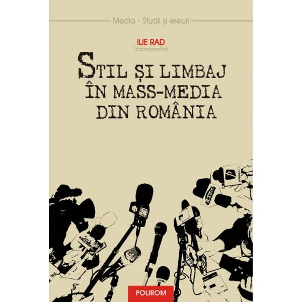 Stil si limbaj in mass-media din Romania - Ilie Rad