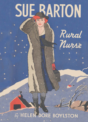 Sue Barton Rural Nurse - Helen Dore Boylston