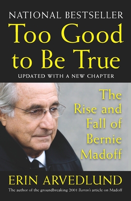 Coperta cărții 'Too Good to Be True: The Rise and Fall of Bernie Madoff - Erin Arvedlund'