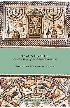 Coperta cărții 'Hazon Gabriel: New Readings of the Gabriel Revelation - Matthias Henze'