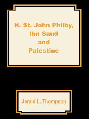 H. St. John Philby, IBN Saud and Palestine - Jerald L. Thompson