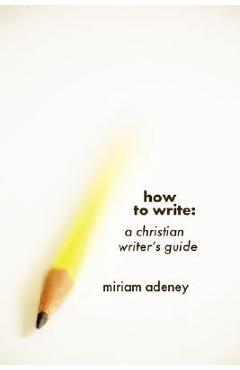 Coperta cărții 'How to Write - Miriam Adeney'