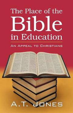 Coperta cărții 'The Place of the Bible in Education - Alonzo Trevier Jones'