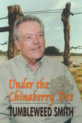 Coperta cărții 'Under the Chinaberry Tree: East Texas Folkways - Tumbleweed Smith'
