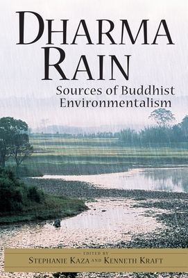 Dharma Rain: Sources of Buddhist Environmentalism - Stephanie Kaza