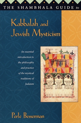 The Shambhala Guide to Kabbalah and Jewish Mysticism - Perle Besserman