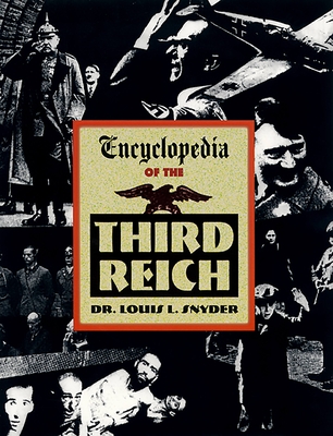 Encyclopedia of the Third Reich - Louis L. Snyder