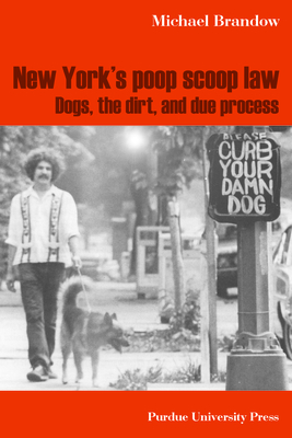 Coperta cărții 'New York's Poop Scoop Law: Dogs, the Dirt, and Due Process - Michael Brandow'