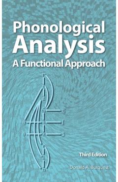 Coperta cărții 'Phonological Analysis: A Functional Approach, 3rd Edition - Donald A. Burquest'