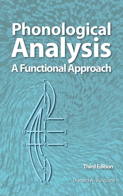 Coperta cărții 'Phonological Analysis: A Functional Approach, 3rd Edition - Donald A. Burquest'