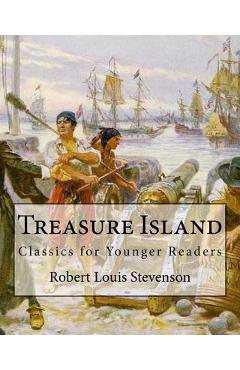 Coperta cărții 'Treasure Island By: Robert Louis Stevenson, illustrated By: N. C. Wyeth: Classics for Younger Readers. Newell Convers'