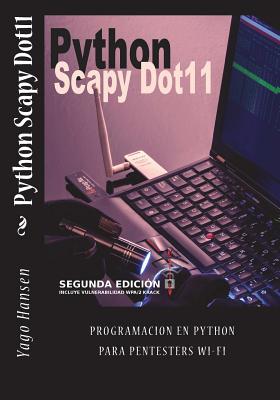 Python Scapy Dot11: Programacion en Python para pentesters Wi-Fi - Yago Hansen
