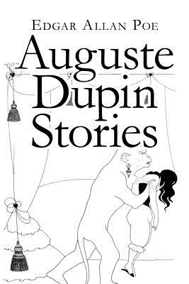 Auguste Dupin Stories - Edgar Allan Poe