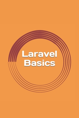 Laravel Basics: Creating Web Apps. It's Simple. - Gregory Blake