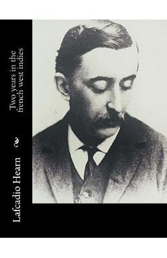 Coperta cărții 'Two years in the french west indies - Lafcadio Hearn'