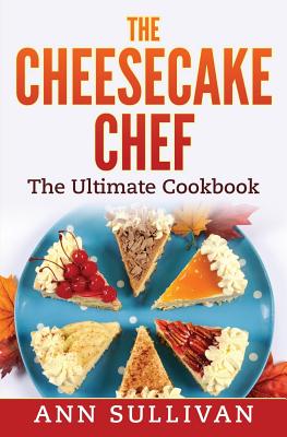 The Cheese Cake Chef - Ann Sullivan