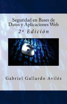 Coperta cărții 'Seguridad en Bases de Datos y Aplicaciones Web: 2a Edición - It Campus Academy'