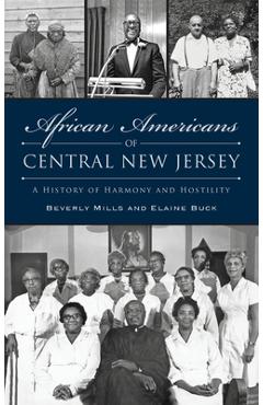 Coperta cărții 'African Americans of Central New Jersey: A History of Harmony and Hostility - Beverly Mills'