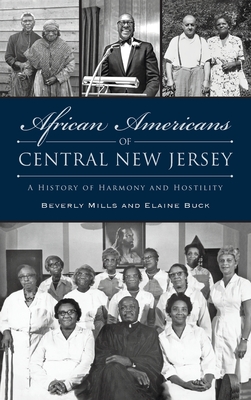 Coperta cărții 'African Americans of Central New Jersey: A History of Harmony and Hostility - Beverly Mills'