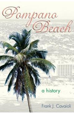 Coperta cărții 'Pompano Beach: A History - Frank J. Cavaioli'